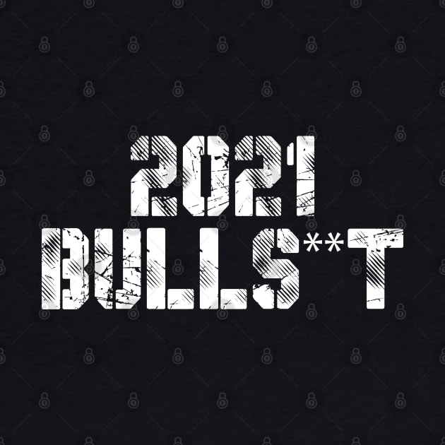 2021 Bulshit, funny sarcastic saying by adil shop